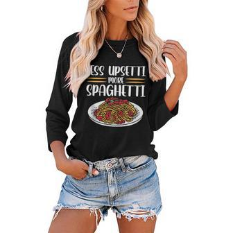 Less Upsetti Spaghetti  Gift For Women Women Baseball Tee Raglan Graphic Shirt