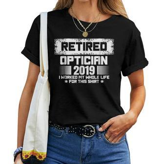 2019 Retired Optician Retirement Grandpa Retirement Women T-shirt | Mazezy