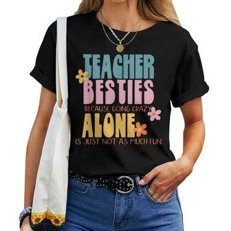Womens Teacher Bestie Because Going Crazy Alone School Gift  Women T-shirt Casual Daily Crewneck Short Sleeve Graphic Basic Unisex Tee