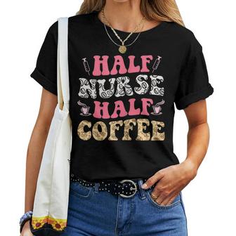 Funny Half Nurse Half Coffee  Groovy Dialysis Nurse Week  Gift For Womens Women Crewneck Short T-shirt