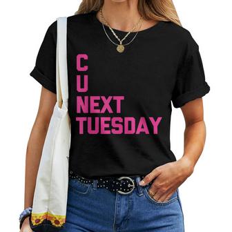 C U Next Tuesday Funny Saying Sarcastic Novelty Cool Cute Women T-shirt Casual Daily Crewneck Short Sleeve Graphic Basic Unisex Tee