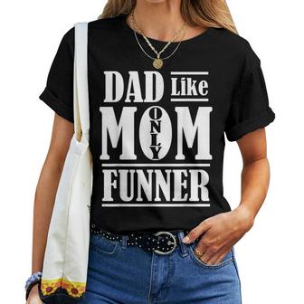 Mens Dad Is More Fun Than Mom Dad Like Mom Only More Fun  Women T-shirt Casual Daily Crewneck Short Sleeve Graphic Basic Unisex Tee