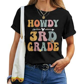 3Rd Grade Howdy Retro Groovy Vintage First Day Of School Women T-shirt | Mazezy