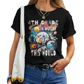 4Th Grade Is Out Of This World Back To School Astronaut Women T-shirt | Seseable UK