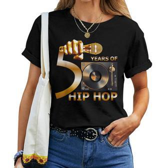 50 Years Hip Hop 50Th Anniversary Hip Hop Celebration Women T-shirt - Monsterry DE