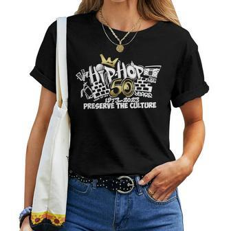 50 Years Hip Hop Preserve The Culture 50Th Anniversary Women T-shirt | Mazezy