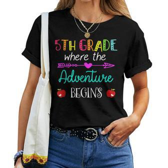 5Th Grade Where The Adventure Begins 5Th Grade Teacher Women T-shirt | Mazezy