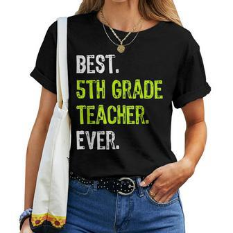 5Th Grade Teacher T Best Ever For Teacher Women T-shirt | Mazezy