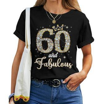 60 And Fabulous Happy Birthday To Me 60Th Birthday Women T-shirt - Seseable