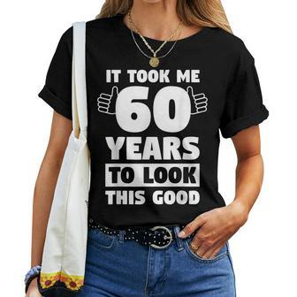 60 Years To Look This Good 60Th Birthday 60Th Birthday Women T-shirt Crewneck | Mazezy