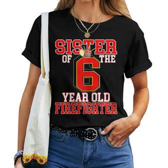 6Th Birthday Sister Of The Firefighter 6 Matching Family Women T-shirt | Mazezy