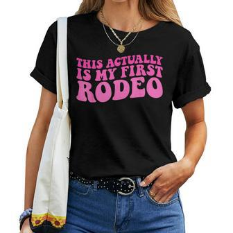 This Actually Is My First Rodeo Cowboy Cowgirl Groovy Women T-shirt | Mazezy