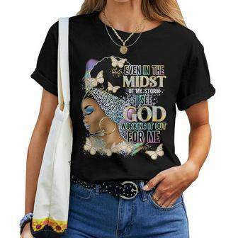 Afro Even In The Midst Of My Storm I See God Working It Out Women T-shirt | Mazezy