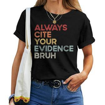 Always Cite Your Evidence Bruh Retro English Teacher Women T-shirt - Monsterry CA