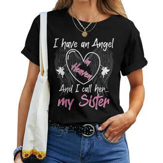 I Have An Angel In Heaven And I Call Her My Sister Memorial Women T-shirt | Mazezy