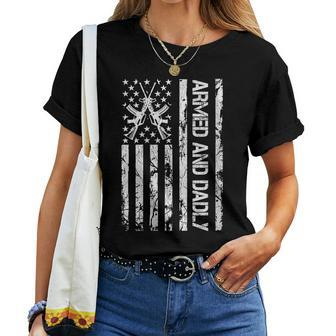 Armed And Dadly Deadly Father Fathers Day Gun Pun Women T-shirt | Mazezy