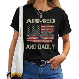 Armed And Dadly Deadly Father For Fathers Day Women T-shirt | Mazezy