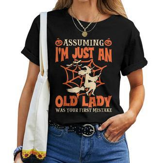 Assuming I Just An Old Lady Was Your First Mistake Halloween Women T-shirt - Monsterry AU