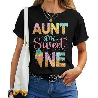 Aunt Of The Sweet One 1St Birthday Ice Cream Lovers Women T-shirt - Seseable