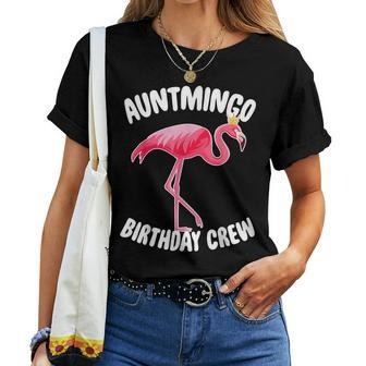 Auntmingo Auntie Flamingo Bday Crew - Matching Flamingo Flamingo Women T-shirt | Mazezy