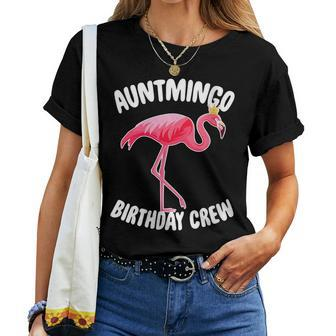 Auntmingo Auntie Flamingo Bday Crew - Matching Flamingo Flamingo Women T-shirt | Mazezy