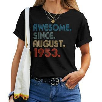 Awesome Since August 1953 70Th Birthday 70 Year Old Women T-shirt - Monsterry AU