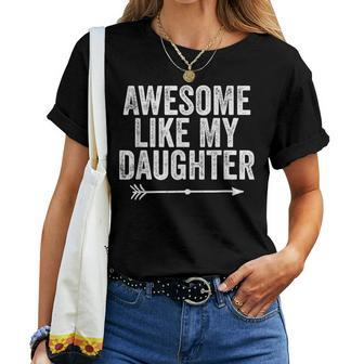 Awesome Like My Daughter Dad Mom Funny Parents Day  Women T-shirt Casual Daily Crewneck Short Sleeve Graphic Basic Unisex Tee