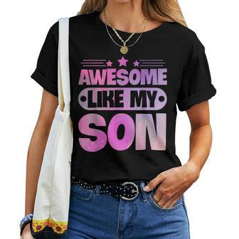 Awesome Like My Son For Mom Dad Women T-shirt - Seseable