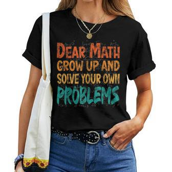 Back To School Math Quote For Girls Boys Ns Dear Math Women T-shirt