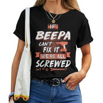 Beepa Grandpa Gift If Beepa Cant Fix It Were All Screwed Women T-shirt - Seseable