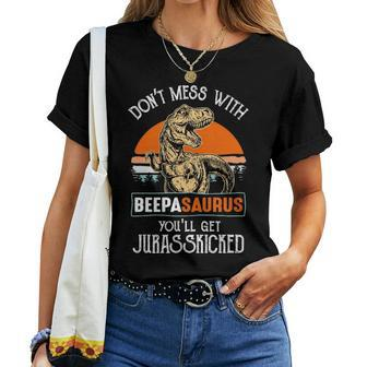 Beepa Grandpa Gift Dont Mess With Beepasaurus Women T-shirt - Seseable