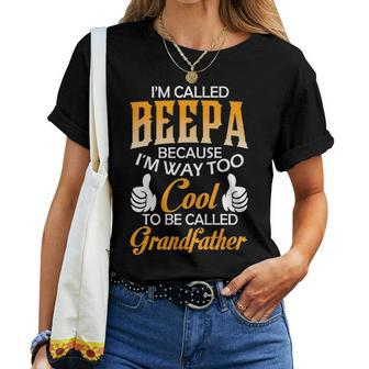 Beepa Grandpa Gift Im Called Beepa Because Im Too Cool To Be Called Grandfather Women T-shirt - Seseable