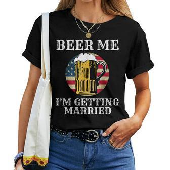 Beer Me I'm Getting Married Groom Groomsmen Usa Women T-shirt | Mazezy