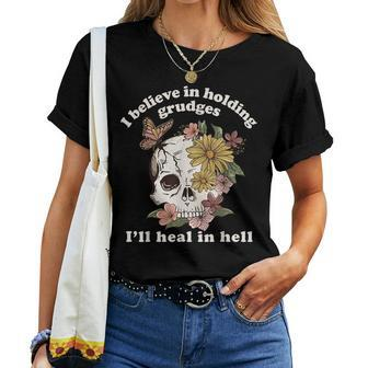 I Believe In Holding Grudges I'll Heal In Hell Floral Skull Women T-shirt