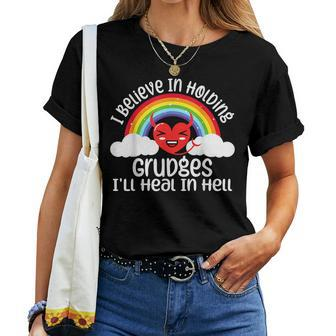 I Believe In Holding Grudges Ill Heal In Hell Heart Rainbow Women T-shirt | Mazezy