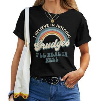 I Believe In Holding Grudges Ill Heal In Hell Retro Rainbow Women T-shirt - Seseable