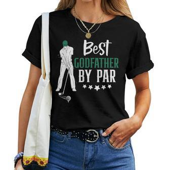 Best Godfather By Par Golf For Fathers Day Dad Grandpa Women T-shirt | Mazezy