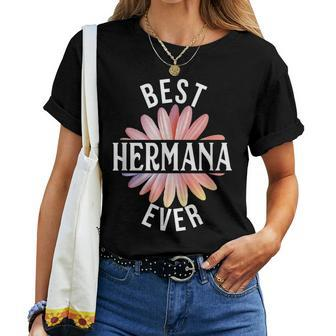 Best Hermana Ever Spanish Sister Daisy Flower Women T-shirt | Mazezy