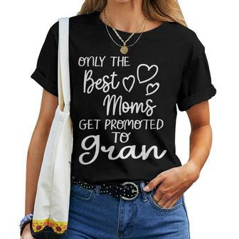 Best Moms Get Promoted To Gran Special Grandma Women T-shirt | Mazezy UK
