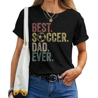 Best Soccer Dad Ever Daddy Fathers Day Vintage Womens Gift Women T-shirt - Seseable