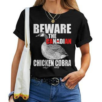 Beware The Canadian Chicken Cobra - Evil Goose Joke Women T-shirt | Mazezy