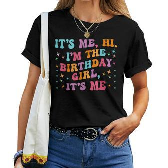 Birthday Party Groovy Its Me Hi Im The Birthday Girl Its Me Women T-shirt - Seseable