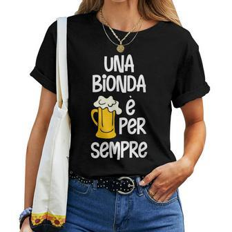 A Blonde Beer Is Forever Drinking Beer Italian Words Women T-shirt | Mazezy