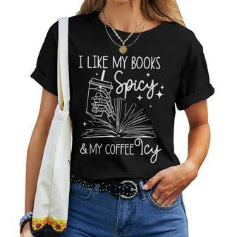 I Like My Books Spicy And My Coffee Icy Book Lover Reader For Coffee Lovers Women T-shirt | Mazezy