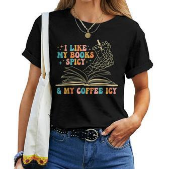 I Like My Books Spicy And My Coffee Icy Skeleton Hand Book For Coffee Lovers Women T-shirt | Mazezy
