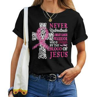 Breast Cancer Warrior Never Underestimate The Blood Of Jesus Women T-shirt - Seseable