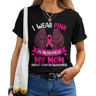 Breast Cancer I Wear Pink In Memory Of My Mom Women T-shirt