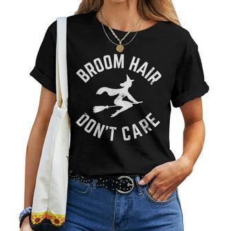 Broom Hair Don't Care Witch For Halloween Fall Halloween Women T-shirt | Mazezy