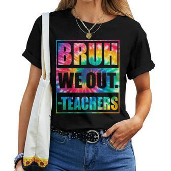 Bruh We Out Teachers End Of School Year Hello Summer Women T-shirt | Mazezy