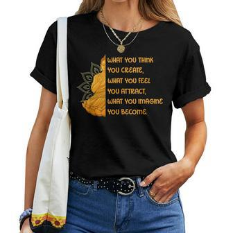 Buddha Quotes Yoga Mandala What You Think You Create Women T-shirt | Mazezy